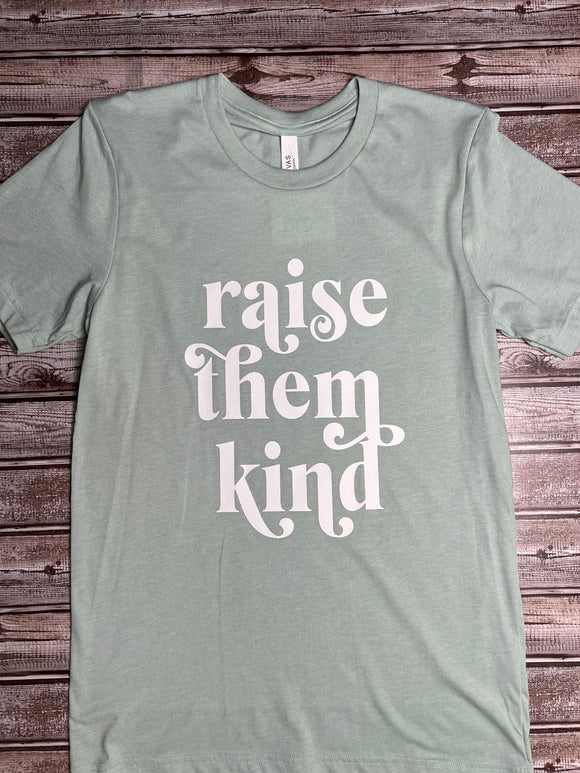 Raise them Kind T-shirt