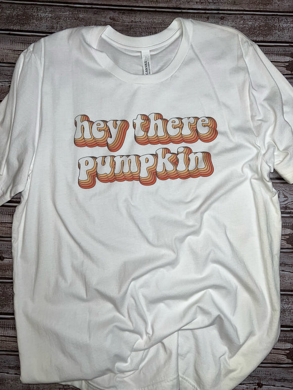 Hey There Pumpkin T-shirt
